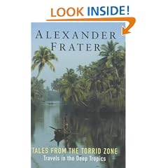 Tales from the Torrid Zone: Travels in the Deep Tropics