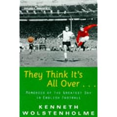 They Think it's All Over...: Memories of the Greatest Day in English Football