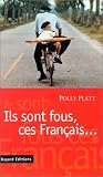 Ils sont fous ces fran�ais