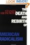 The Death and Rebirth of American Radicalism