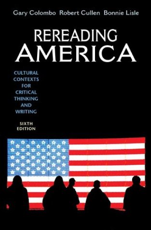 Rereading America: Cultural Contexts for Critical Thinking and Writing