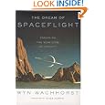 The Dream of Spaceflight: Essays on the Near Edge of Infinity by Wyn Wachhorst and Buzz Aldrin