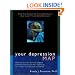 Your Depression Map: Find the Source of Your Depression and Chart Your Own Recovery