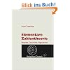 Elementare Zahlentheorie: Beispiele, Geschichte, Algorithmen Elementare Zahlentheorie: Beispiele, Geschichte, Algorithmen