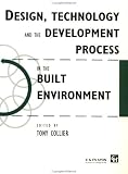 Design, Technology and the Development Process in the Built Environment (Built Environment Series of Textbooks)