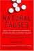 Natural Causes: Death, Lies and Politics in America's Vitamin and Herbal Supplement Industry Natural Causes: Death, Lies and Politics in America's Vitamin and Herbal Supplement Industry