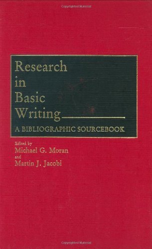Research in Basic Writing: A Bibliographic Sourcebook by Jacobi, Martin, Moran, Michael G. (1990) Hardcover