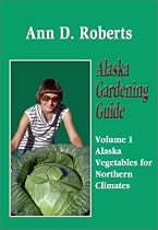 Alaska Gardening Guide: Alaska Vegetables for Northern Climates