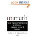 Untruth : Why the Conventional Wisdom is (Almost Always) Wrong