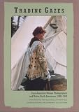 Trading Gazes: Euro-American Women Photographers and Native North Americans, 1880-1940