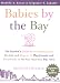Babies by the Bay: The Insider's Guide to Everything from Doctors and Diapers to Playgrounds and Preschools in the San Francisco Bay Area Image