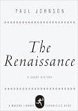 The Renaissance : A Short History (Modern Library's Chronicles)