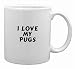 I love my pugs Mug