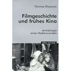 Filmgeschichte und fr�hes Kino: Arch�ologie eines Medienwandels