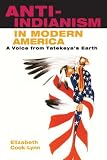 Anti-Indianism in Modern America: A Voice from Tatekeyas Earth