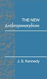 The New Anthropomorphism