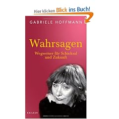 Wahrsagen: Wegweiser f�r Schicksal und Zukunft