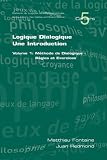 Logique Dialogique: Une Introduction. Volume 1: Méthode de Dialogique: Règles Et Exercices