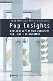 Pop Insights: Bestandsaufnahmen aktueller Pop- und Medienkultur - 