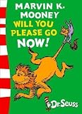 [Marvin K. Mooney Will You Please Go Now!: Green Back Book] (By: Dr. Seuss) [published: August, 2003]