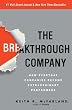 The Breakthrough Company: How Everyday Companies Become Extraordinary Performers Image of The Breakthrough Company: How Everyday Companies Become Extraordinary Performers