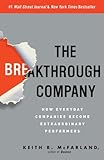 The Breakthrough Company: How Everyday Companies Become Extraordinary Performers