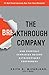 The Breakthrough Company: How...