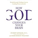 How God Changes Your Brain: Breakthrough Findings from a Leading Neuroscientist