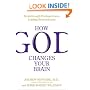 How God Changes Your Brain: Breakthrough Findings from a Leading Neuroscientist