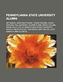 Pennsylvania State University alumni: Jef Raskin, Jonathan Frakes, Toma Pisanski, Vance Packard, William Perry, Valerie Plame, Kerry Collins