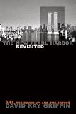 The New Pearl Harbor Revisited: 9/11, the Cover-Up, and the Expose