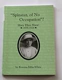 Spinster, of no occupation? : Mary Ellen Shaw 1859-1926