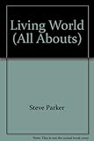 All about the living world