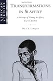 Transformations in Slavery: A History of Slavery in Africa (African Studies)