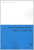 St. Augustine and the Theory of Just War (Continuum Studies in Philosophy)