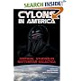 Cylons in America: Critical Studies in "Battlestar Galactica": Critical Studies in "Battlestar Galactica"
