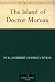 The Island of Doctor Moreau by H. G. (Herbert George) Wells