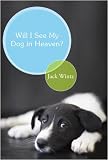 Will I See My Dog In Heaven