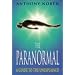 The Paranormal: A Guide to the Unexplained