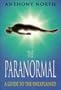 The Paranormal: A Guide to the Unexplained
