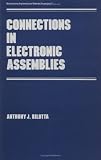 Connections in Electronic Assemblies (Manufacturing Engineering and Materials Processing)