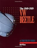 The 1949-1959 VW Beetle (Authenticity Series)