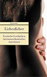 Liebesfieber: Erotische Geschichten lateinamerikanischer Autorinnen - 