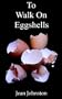 To Walk on Eggshells