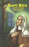 Saint Rita: Saint of the Impossible : Prayers and Devotions to St. Rita Including the Devotion of the Fifteen Thursdays