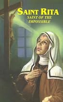 Saint Rita: Saint of the Impossible : Prayers and Devotions to St. Rita Including the Devotion of the Fifteen Thursdays