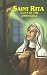 Saint Rita: Saint of the Impossible : Prayers and Devotions to St. Rita Including the Devotion of the Fifteen Thursdays