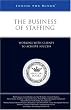 The Business of Staffing: Working with Clients to Achieve Success (Inside the Minds)