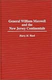 Review Greenwood Press  / General William Maxwell and the New Jersey Continentals (Contributions in Military Studies)