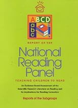 Report of the National Reading Panel: Teaching Children to Read, An Evidenced Based Assessment of the Scientific Research LIiterature on Reading and Its Implications for Reading Instruction (NIH 00-4769) Dec 2000